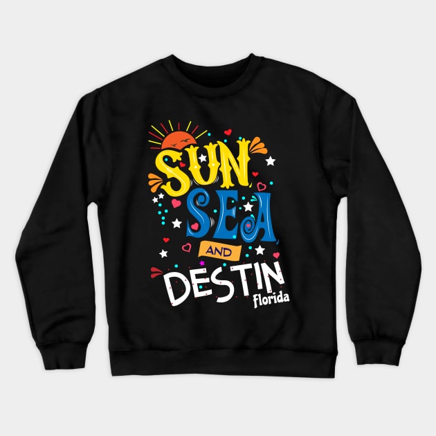 Sun Sea and Destin Florida Crewneck Sweatshirt by Brobocop